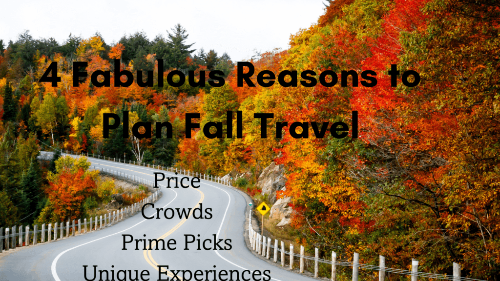 4 fabulous reasons to plan fall travel